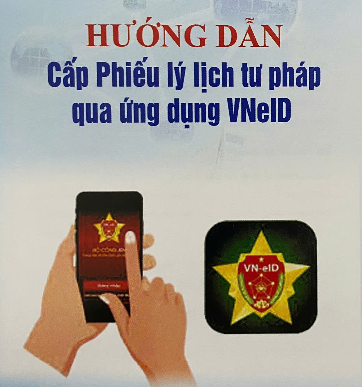 Hướng dẫn Cấp Phiếu lý lịch tư pháp qua ứng dụng VNeID